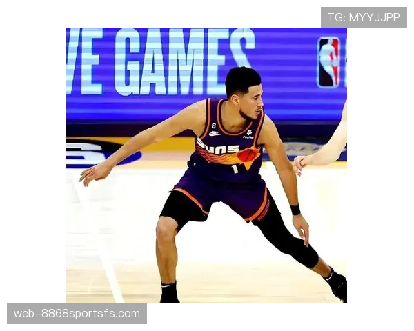 德文·布克单打效率提升明显 拉开对手防线造成得分爆发